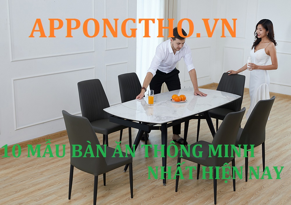 Tốp 10 bàn ăn thông minh gọn đẹp sang trọng nhất