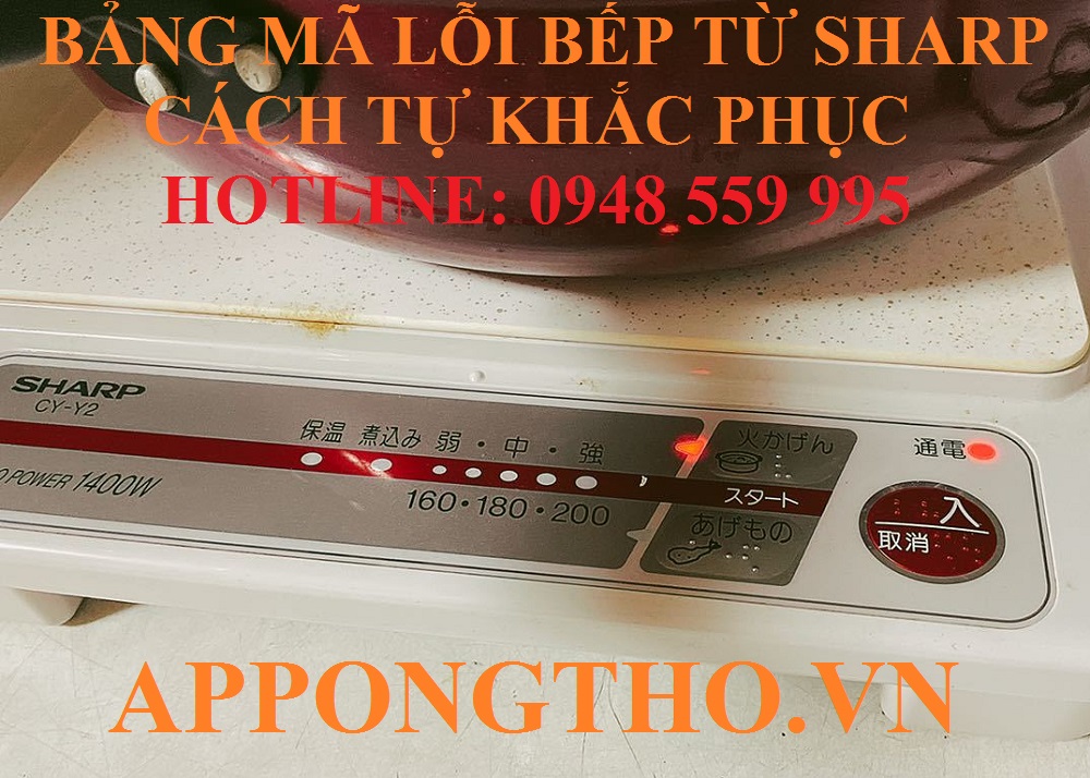 14. Khắc phục lỗi điều khiển (H15) trên bếp điện từ Sharp