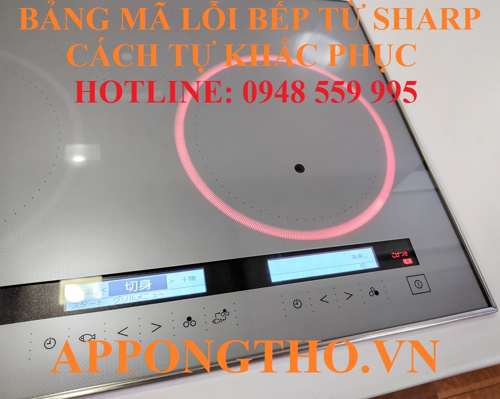 Bảng mã lỗi bếp điện từ Sharp