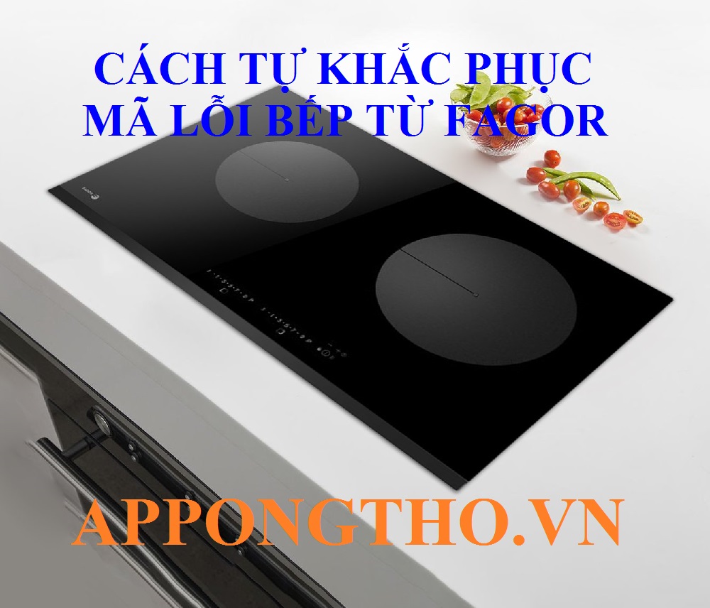 11. ❖ Khắc phục lỗi EF – Bề mặt bếp bị ướt trên bếp từ Fagor