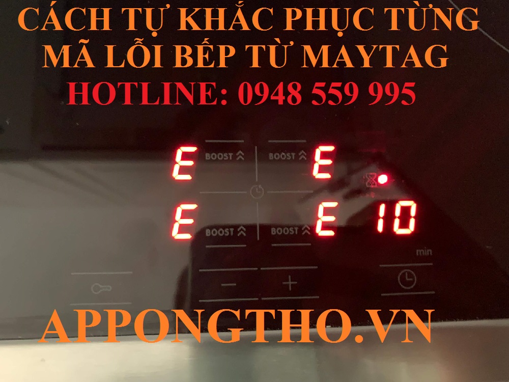 🔧 12. Khắc phục lỗi bộ nhớ (F8) trên bếp từ Maytag