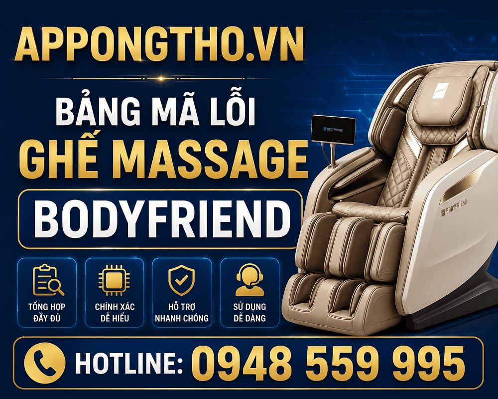 Bảng Mã Lỗi Ghế Massage Bodyfriend Cách Tự Khắc phục Nhanh