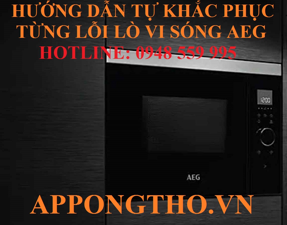 11. Khắc phục sai cấu hình (F920) trên lò vi sóng AEG