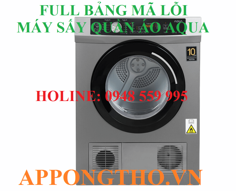 Bảng Mã Lỗi Máy Sấy Quần Áo Aqua Nguyên Nhân & Giải Pháp