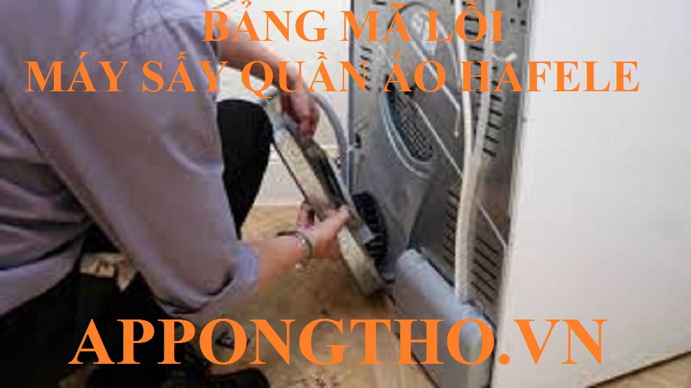 Dịch vụ sửa lỗi trên máy sấy quần áo Hafele