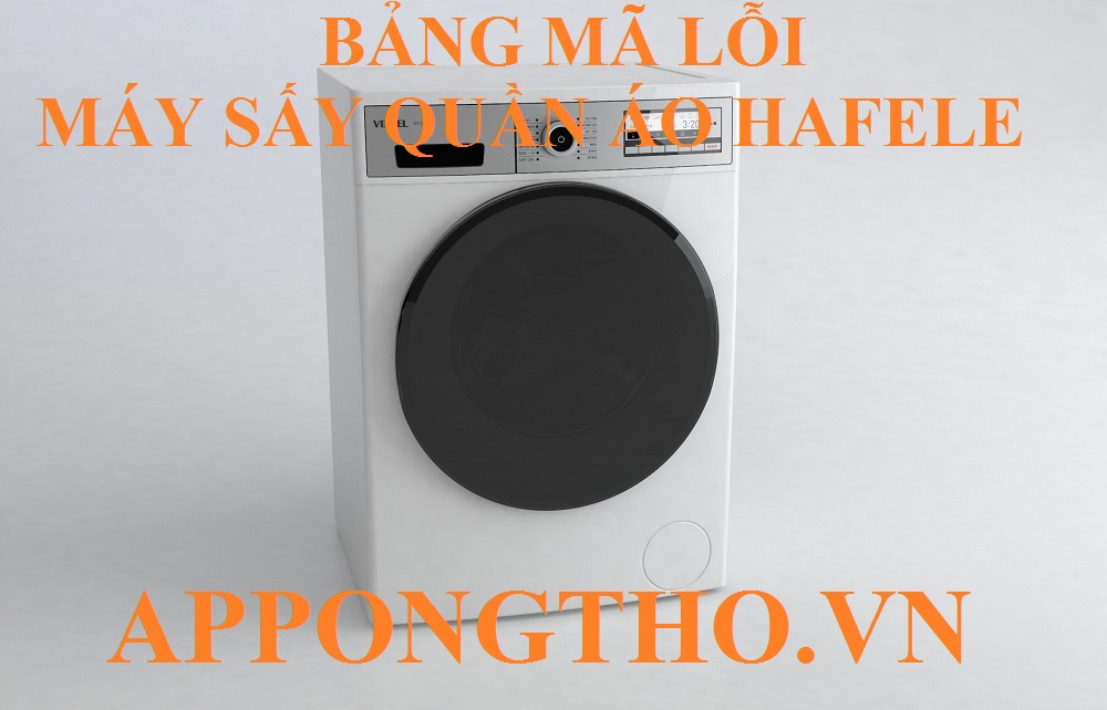 Mã lỗi máy sấy quần áo Hafele là gì?