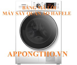 Bảng Mã Lỗi Máy Sấy Quần Áo Hafele Nguyên Nhân & Khắc Phục