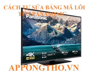 Tốp 30 Mã lỗi Tivi Panasonic Nguyên Nhân & Cách Khắc Phục