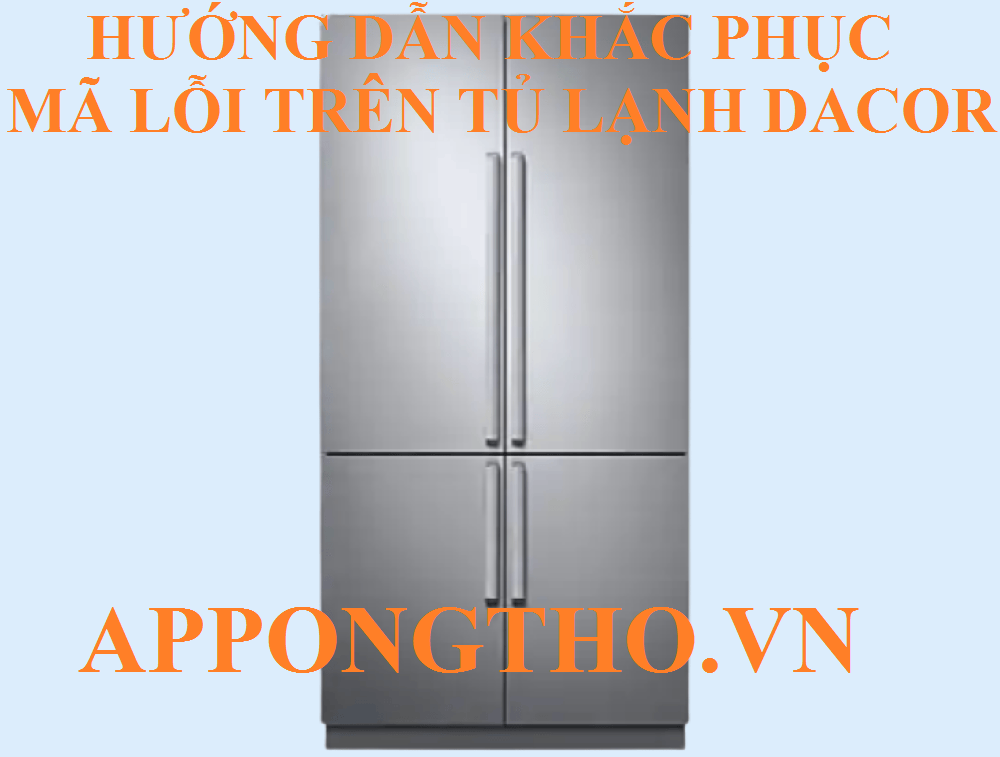 Cách phòng tránh tủ lạnh Dacor báo lỗi