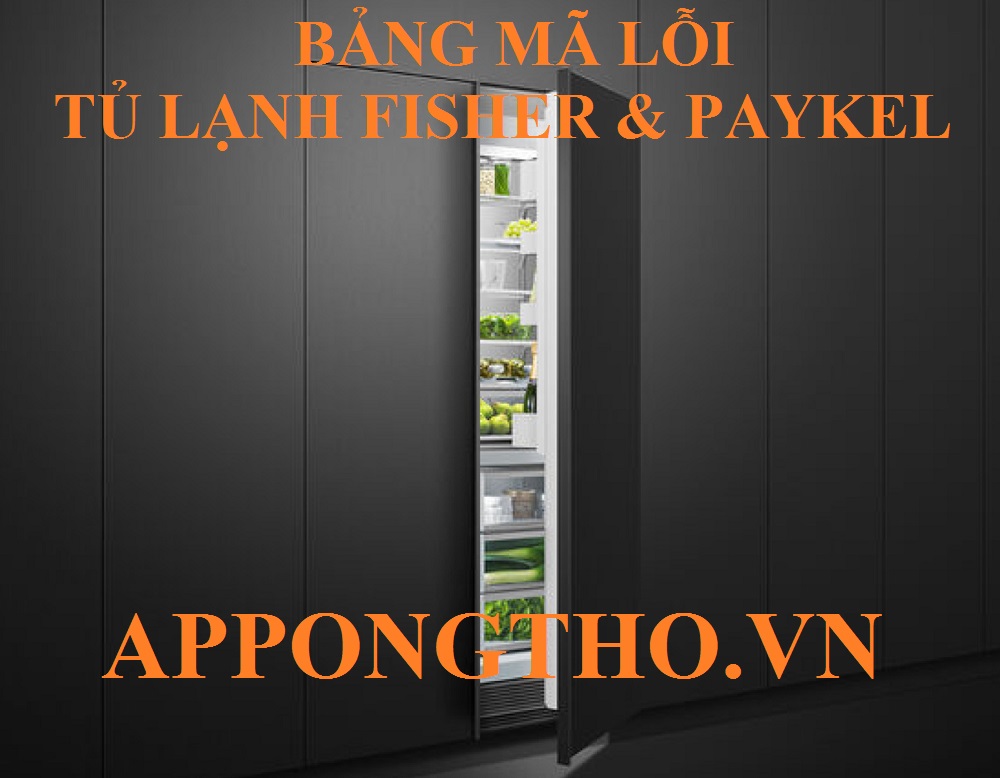 7️⃣ Khắc phục Quạt ngăn mát → (F11, F12, F15, F16) tủ lạnh Fisher & Paykel