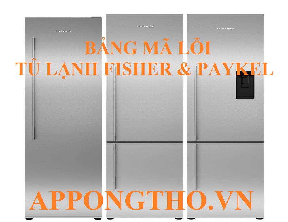 Dịch vụ sửa lỗi tủ lạnh Fisher & Paykel App ong Thợ