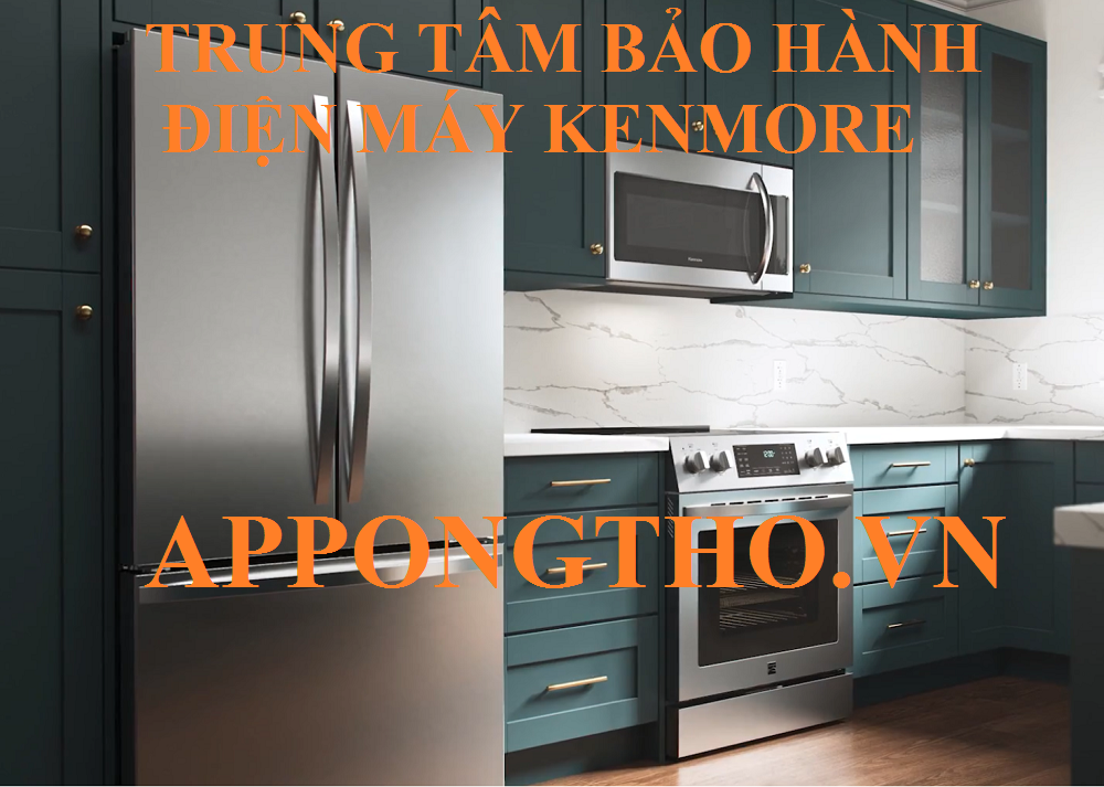 10 Trung Tâm Bảo Hành Kenmore Ủy Quyền 15 Sản Phẩm