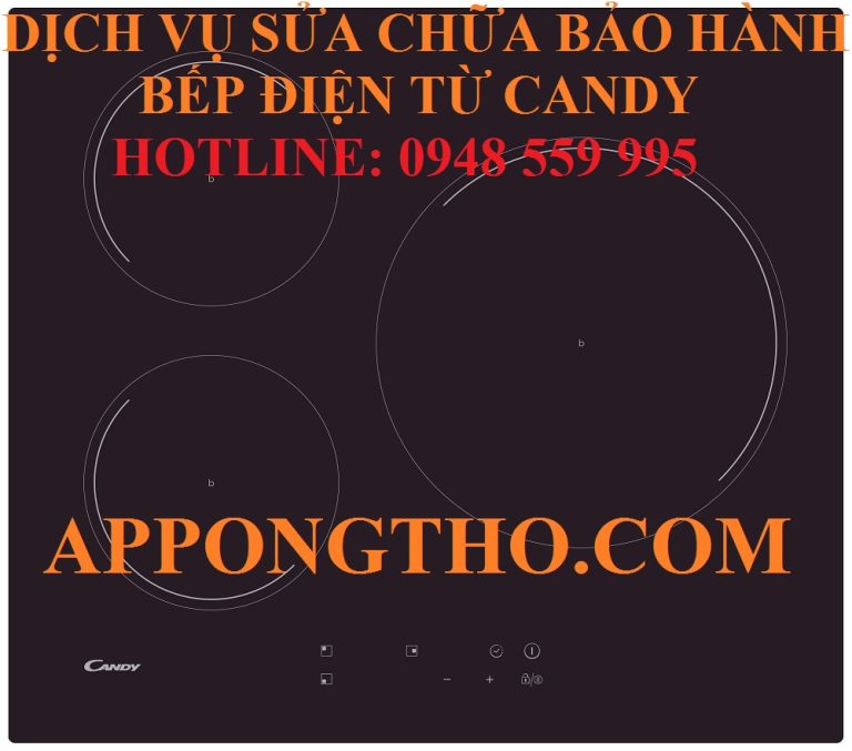 46 Trung Tâm Sửa Chữa Bảo Hành Bếp Điện Từ Candy Trên Toàn Quốc