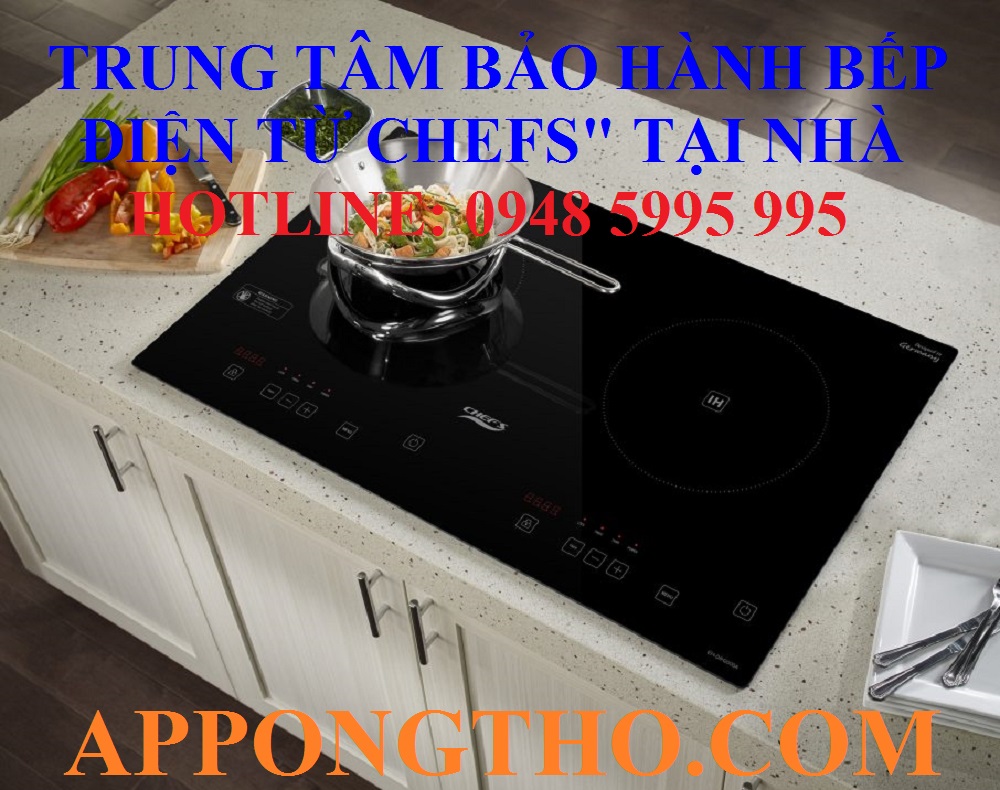 #32. Trung tâm bảo hành bếp điện từ Chefs – Đồng Tháp & Tiền Giang