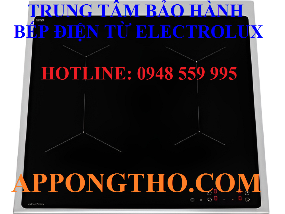 TRUNG TÂM BẢO HÀNH BẾP TỪ ELECTROLUX TẠI KHÁNH HÒA – NINH THUẬN