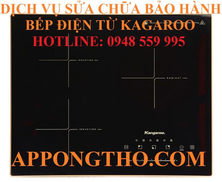 46 Địa Chỉ Sửa Chữa Bảo Hành Bếp Từ Kangaroo Uy Tín Toàn Quốc