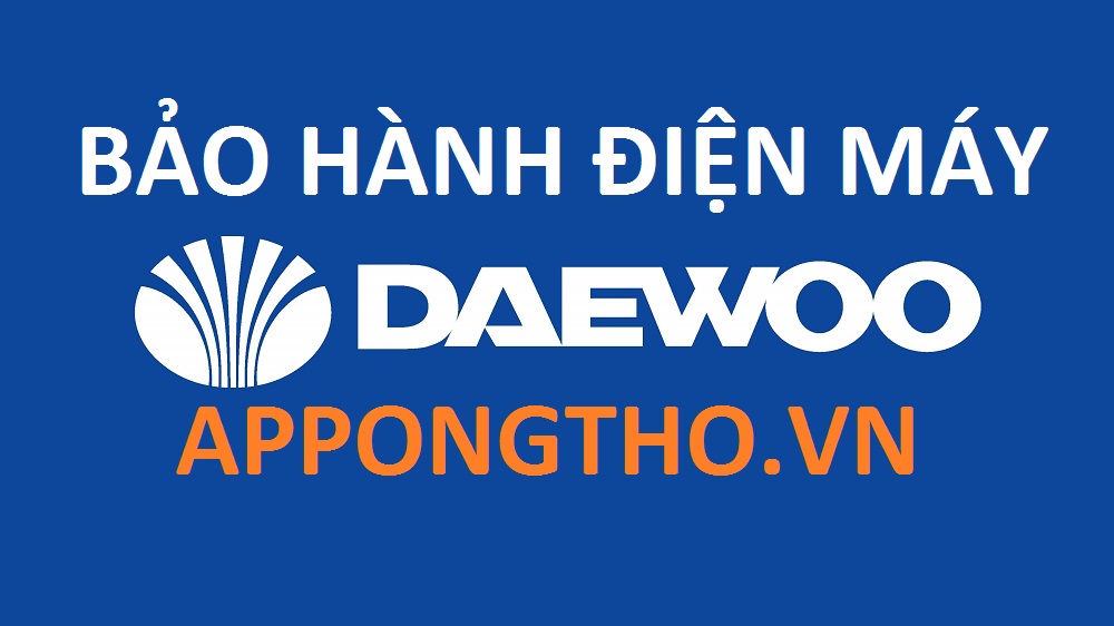 Bảo Hành Daewoo Tại Hà Nội