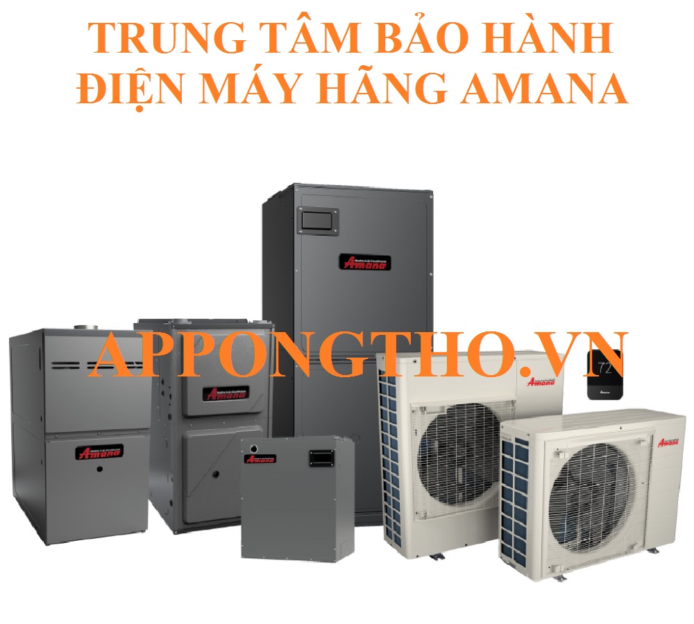 Trung Tâm Bảo Hành Sản Phẩm Amana Ủy Quyền Chính Hãng