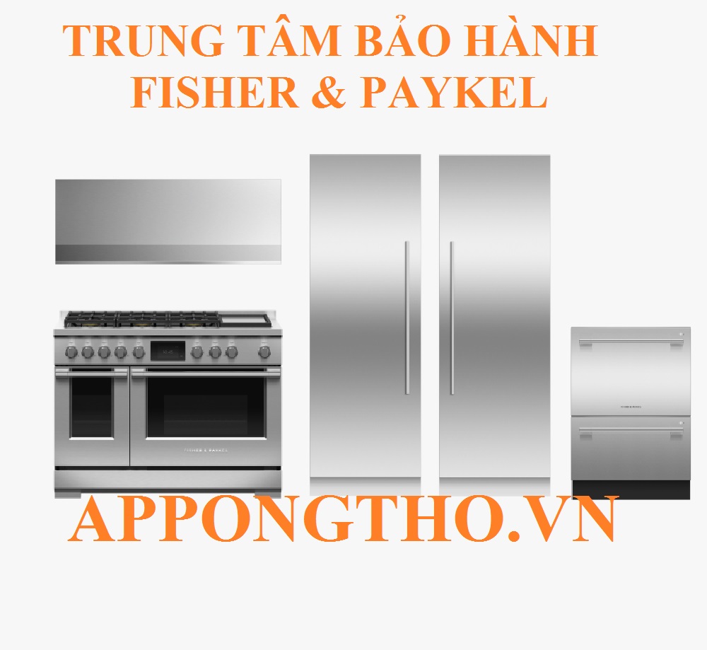 Danh sách trung tâm bảo hành Fisher & Paykel Tòa Quốc