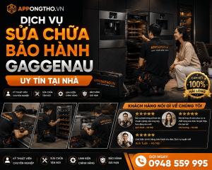 30 Địa Chỉ Sửa Chữa Bảo Hành Gaggenau Tại Nhà Hà Nội