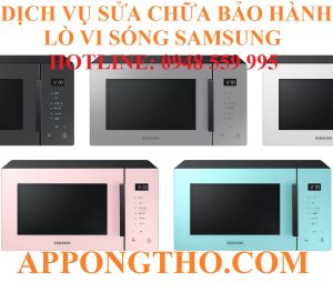 45 Địa Chỉ Sửa Chữa Bảo Hành Lò Vi Sóng Samsung Inverter Toàn Quốc