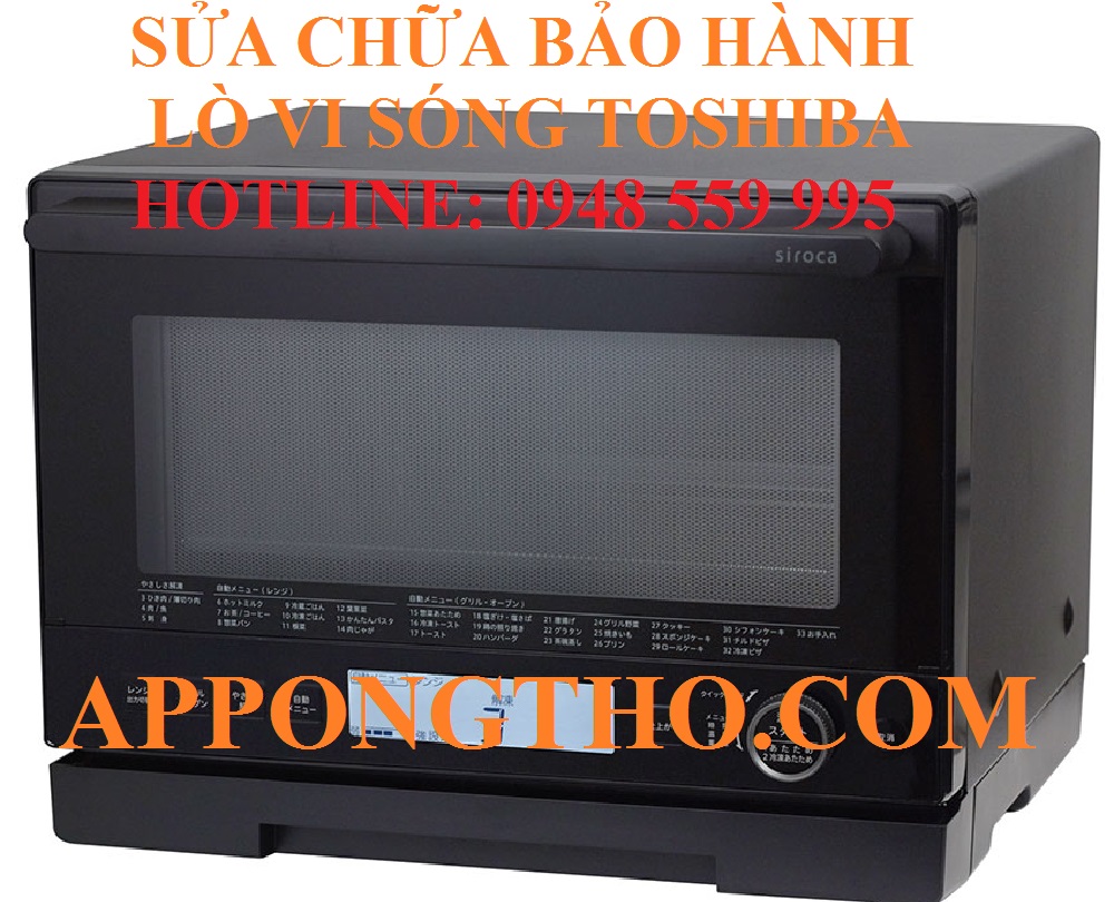 31. Dịch vụ sửa chữa lò vi sóng Toshiba tại Tuyên Quang – Hà Giang