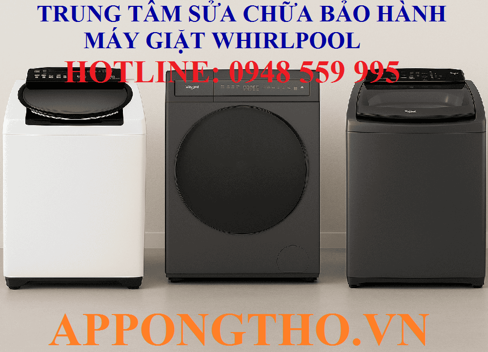 46 Địa Chỉ Sửa Chữa Bảo Hành Máy Giặt Whirlpool Uy Tín Toàn Quốc