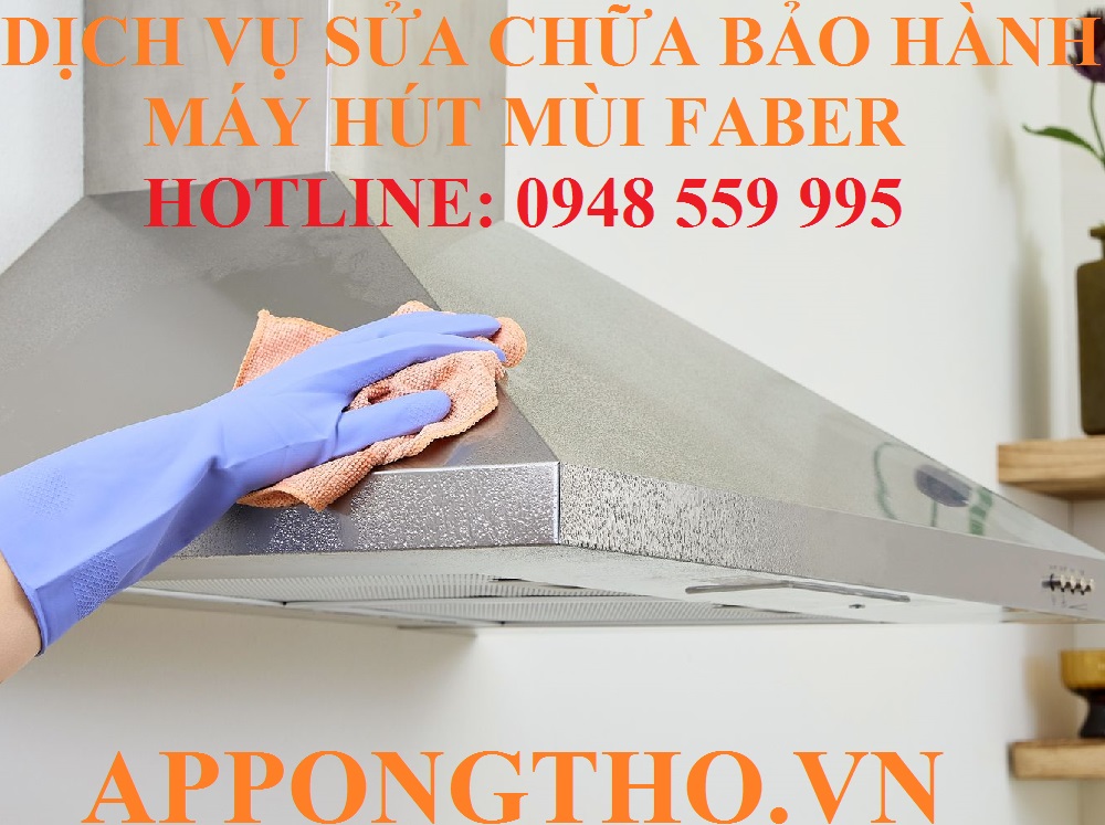 19. Sửa chữa máy hút mùi Faber tại Phú Thọ – Hòa Bình – Vĩnh Phúc