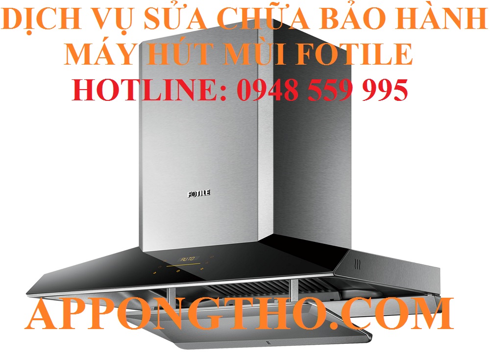19. SỬA CHỮA MÁY HÚT MÙI FOTILE TẠI PHÚ THỌ – HÒA BÌNH – VĨNH PHÚC