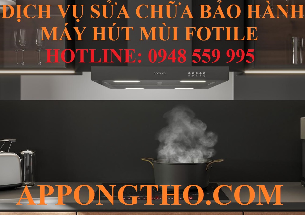 15. SỬA CHỮA MÁY HÚT MÙI FOTILE TẠI HẢI PHÒNG – HẢI DƯƠNG