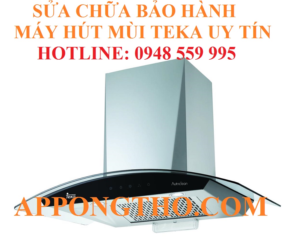 42. SỬA CHỮA MÁY HÚT MÙI TEKA TẠI CẦN THƠ – SÓC TRĂNG – HẬU GIANG