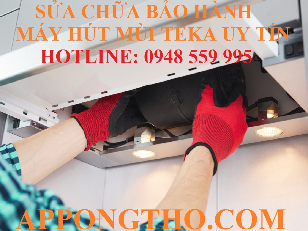 35. SỬA CHỮA MÁY HÚT MÙI TEKA TẠI QUẢNG NGÃI – KON TUM