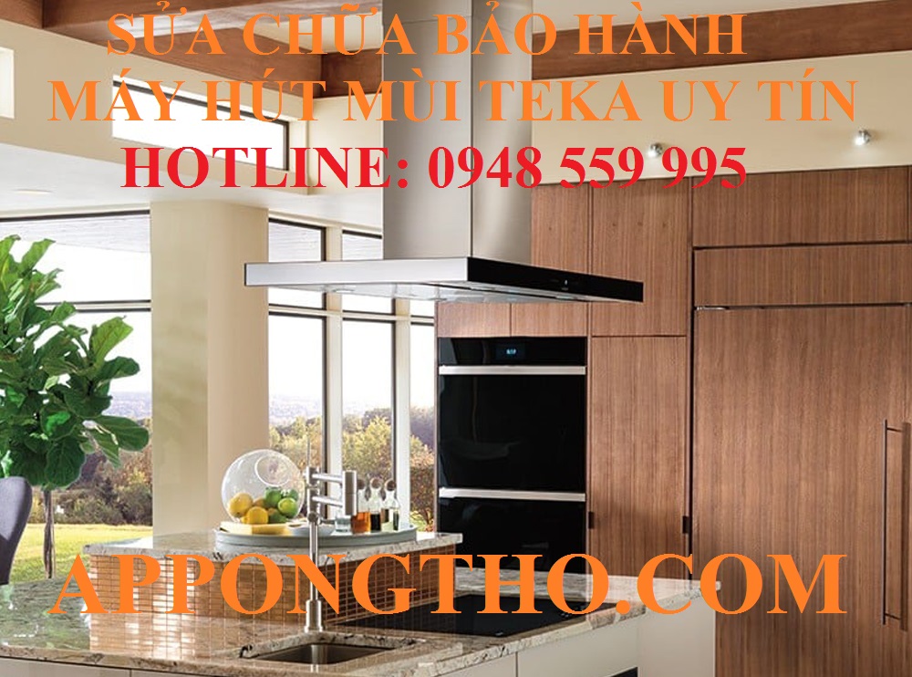 7 – TRUNG TÂM SỬA CHỮA BẢO HÀNH MÁY HÚT MÙI TEKA TẠI HOÀN KIẾM - HÀ NỘI