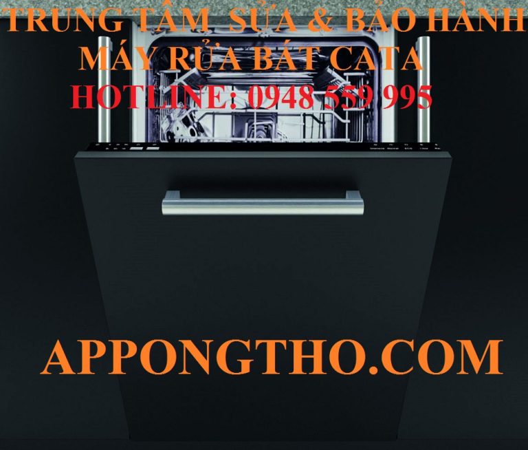 46 Trung Tâm Sửa Chữa Bảo Hành Máy Rửa Chén Bát Cata Toàn Quốc