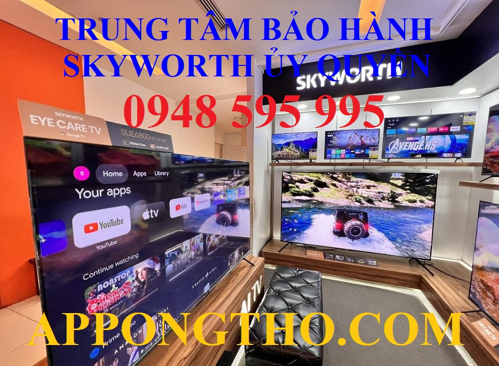Trung Tâm Bảo Hành Skyworth Tại Hà Nội & Toàn Quốc Uy Tín