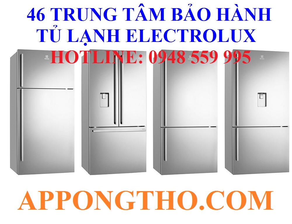 TRUNG TÂM BẢO HÀNH TỦ LẠNH ELECTROLUX TẠI PHÚ THỌ – HÒA BÌNH – VĨNH PHÚC