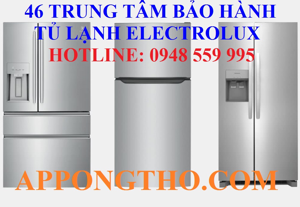 46 Trung tâm bảo hành tủ lạnh Electrolux Toàn Quốc