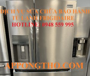 44 Địa Chỉ Sửa Chữa Bảo Hành Tủ Lạnh Frigidaire Trên Toàn Quốc
