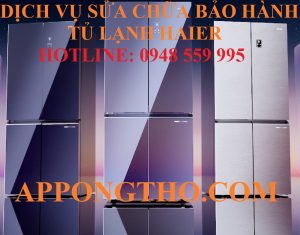 44 Trung Tâm Sửa Chữa Bảo Hành Tủ Lạnh Haier Trên Toàn Quốc