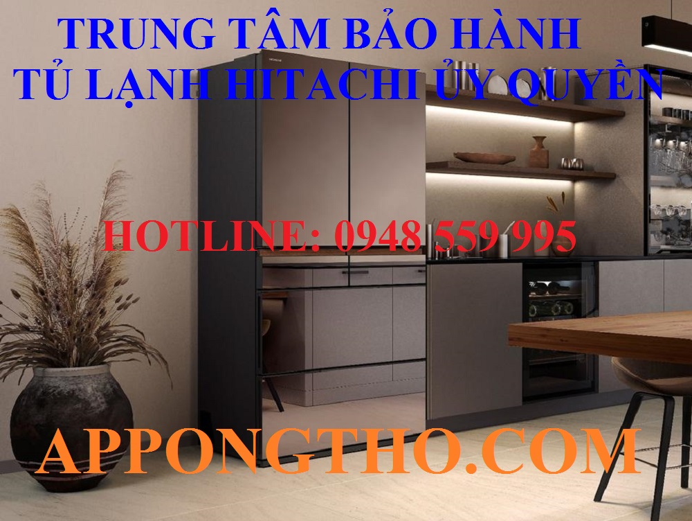 Bảo hành tủ lạnh Hitachi tại Hoàn Kiếm - Hà Nội