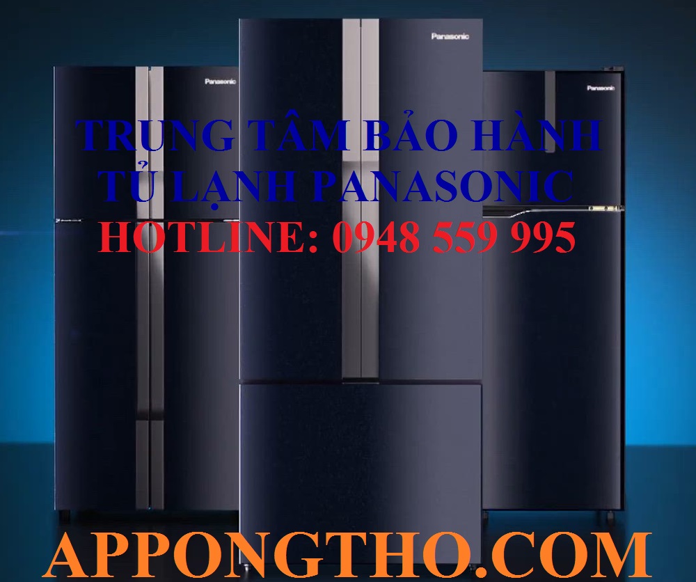 45 Trung Tâm Bảo Hành Tủ Lạnh Panasonic Tại Nhà Toàn Quốc