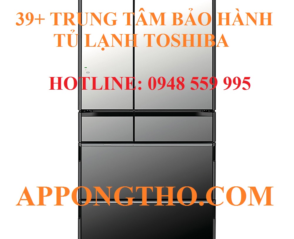 #25. Trung tâm bảo hành tủ lạnh Toshiba – Đắk Lắk – Phú Yên