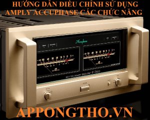 Hướng Dẫn Sử Dụng Amply Accuphase Tùng Núm Phím Từ A-Z