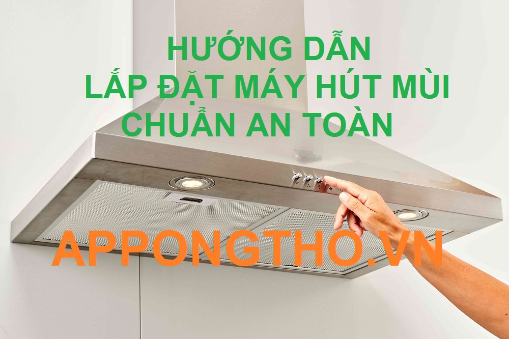 Cách vận chuyển máy hút mùi an toàn