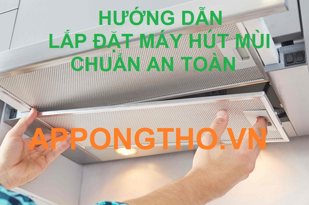 Quy trình lắp máy hút mùi