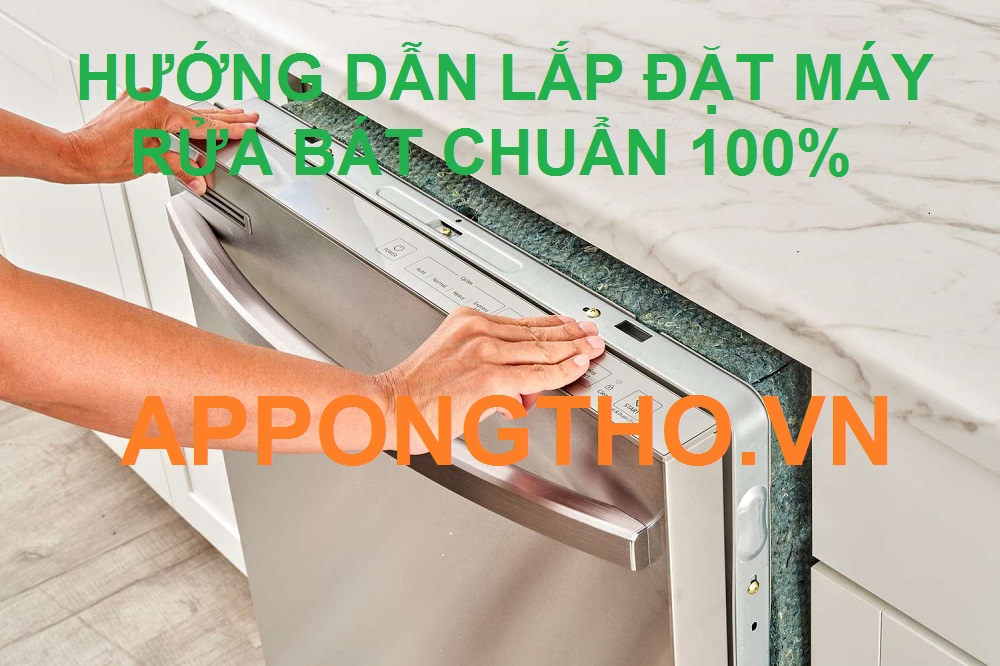 Quy trình lắp máy rửa bát riêng độc lập