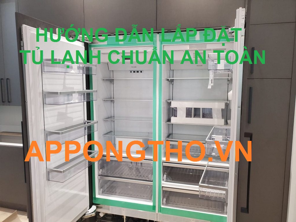 Cách Lắp Đặt Tủ Lạnh Chuẩn Quy Trình & Lưu Ý An Toàn Từ A-Z