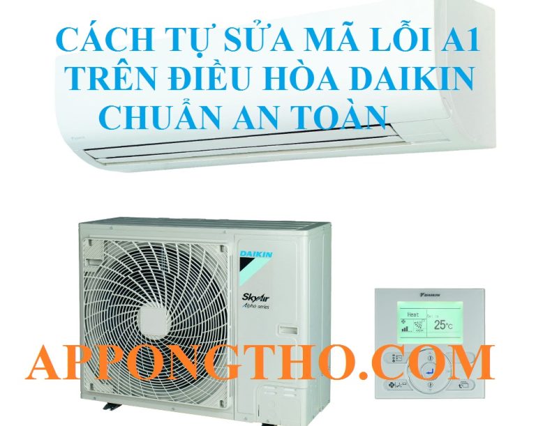 Cách Tự Xóa Lỗi A-1 Điều Hòa Đaikin Triệt Để An Toàn