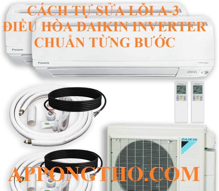 Cách Tự Xóa Lỗi A-3 Trên Máy Điều Hòa Daikin Inverter Triệt Để