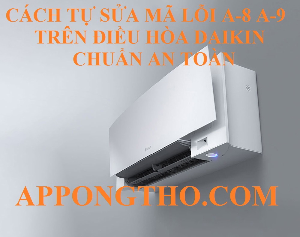 Nguyên nhân điều hòa Daikin báo lỗi A-8, A-9